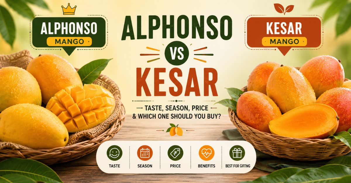 Alphonso Mango vs Kesar Mango: Taste, Season, Price, & Which One Should You Buy?