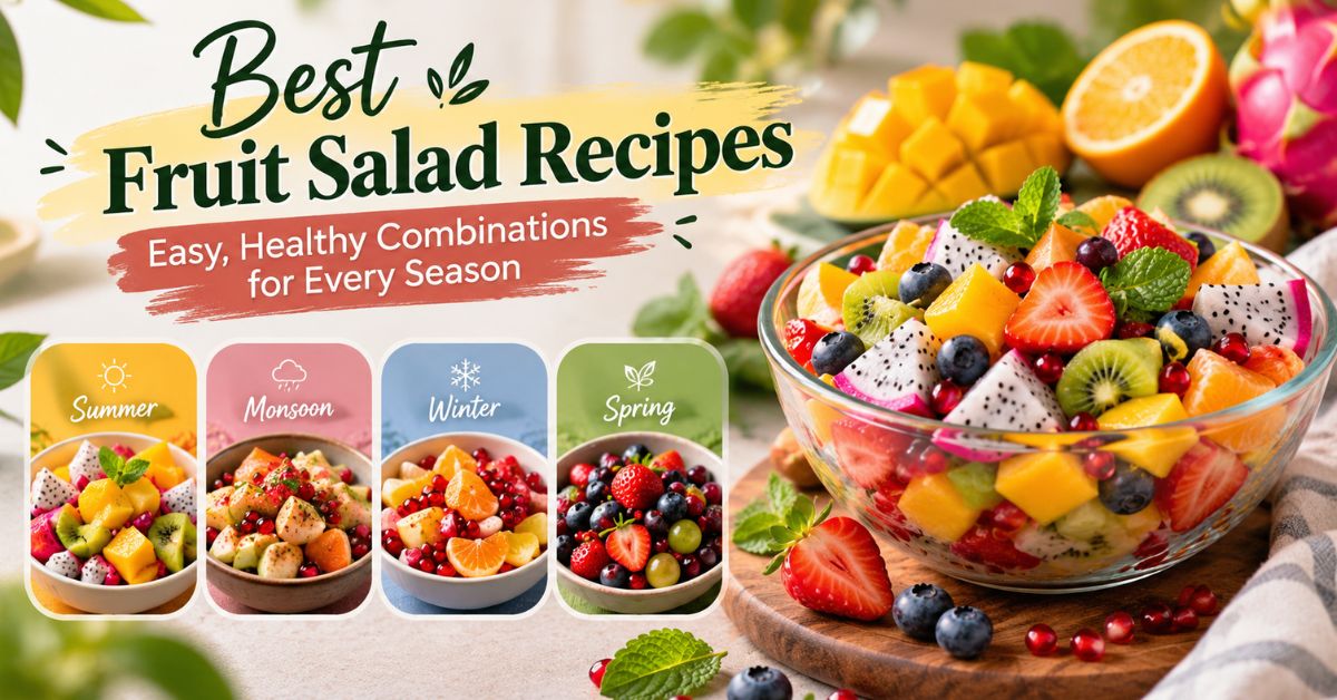 Best Fruit Salad Recipes: Easy, Healthy Combinations for Every Season