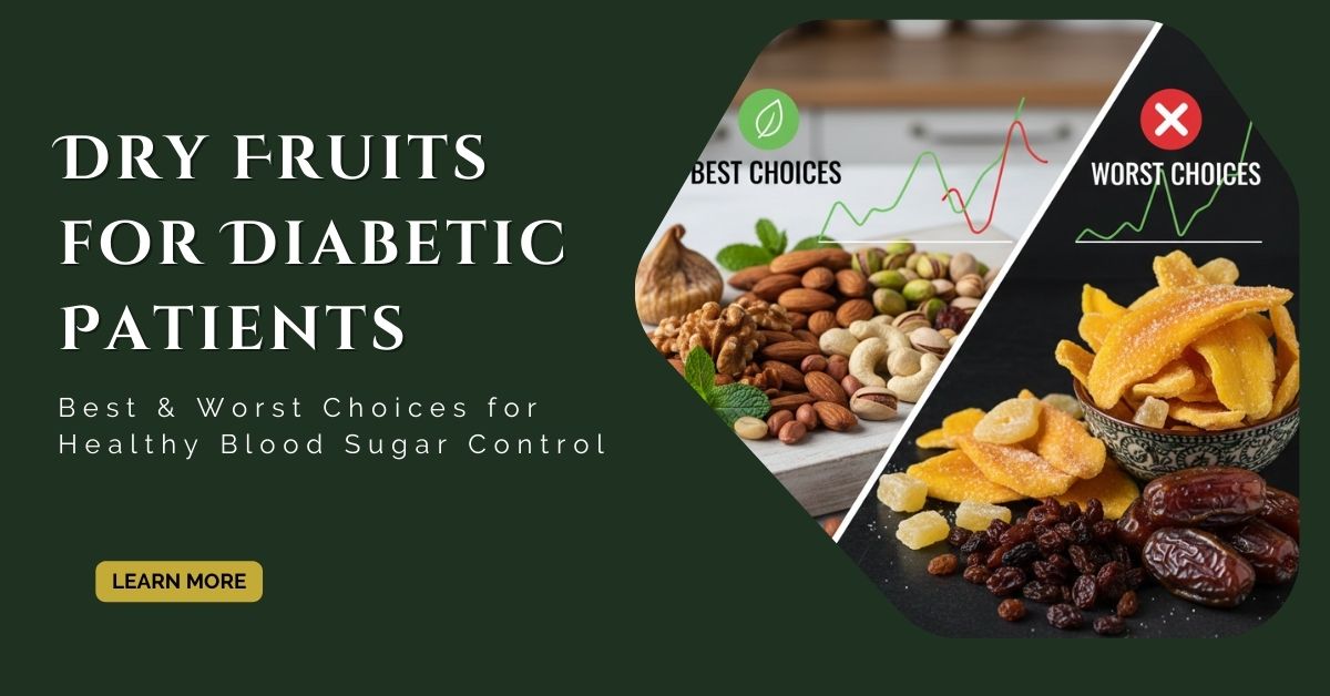 Dry Fruits for Diabetic Patients: Best & Worst Choices for Healthy Blood Sugar Control