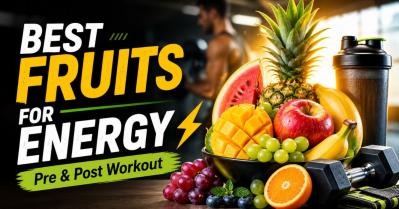 Best Fruits to Boost Energy Naturally (Pre & Post Workout)