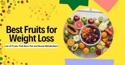Best Fruits for Weight Loss: Top Fruits to Burn Fat, Boost Metabolism & Support Healthy Weight Loss