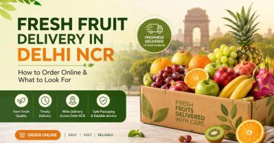 Fresh Fruit Home Delivery in Delhi NCR: How to Order Online & What to Look For