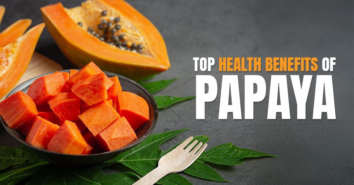 Top 10 Health Benefits of Papaya Fruits: From Better Digestion to Stronger Immunity