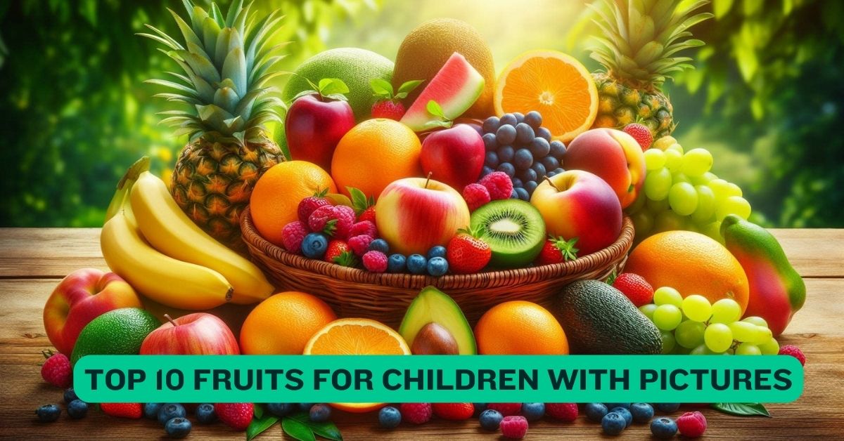 Top 10 Fruits For Children With Pictures